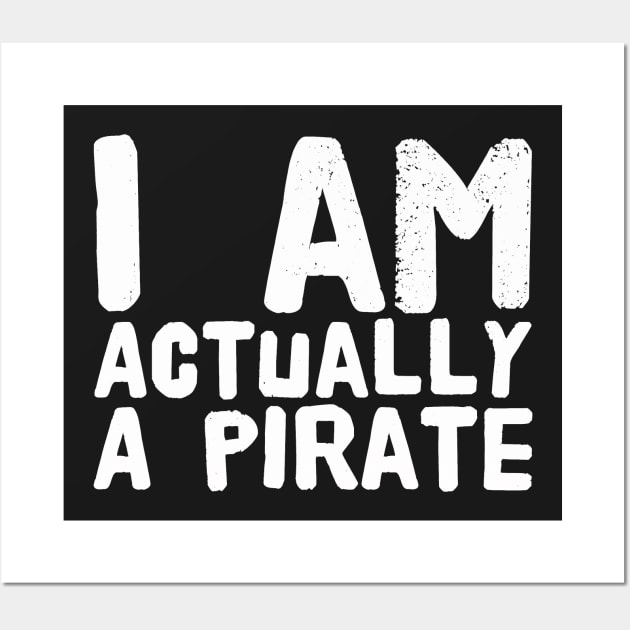 I am actually a pirate Wall Art by captainmood